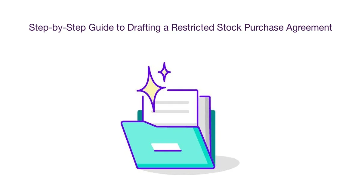 Step-by-Step Guide to Drafting a Restricted Stock Purchase Agreement