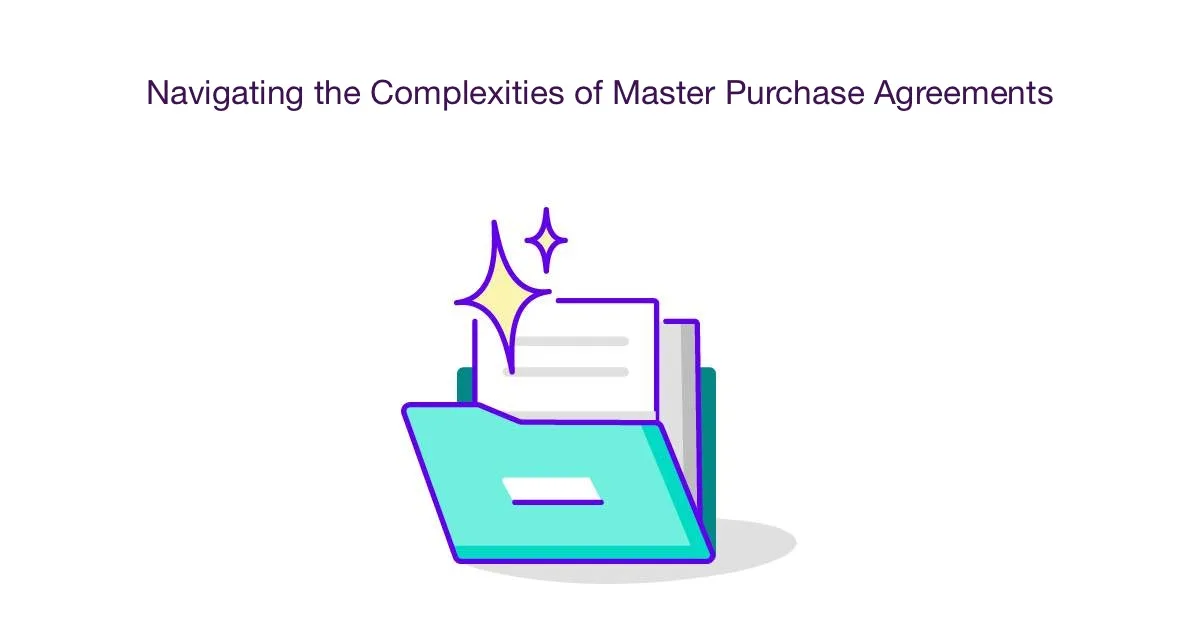 Navigating the Complexities of Master Purchase Agreements