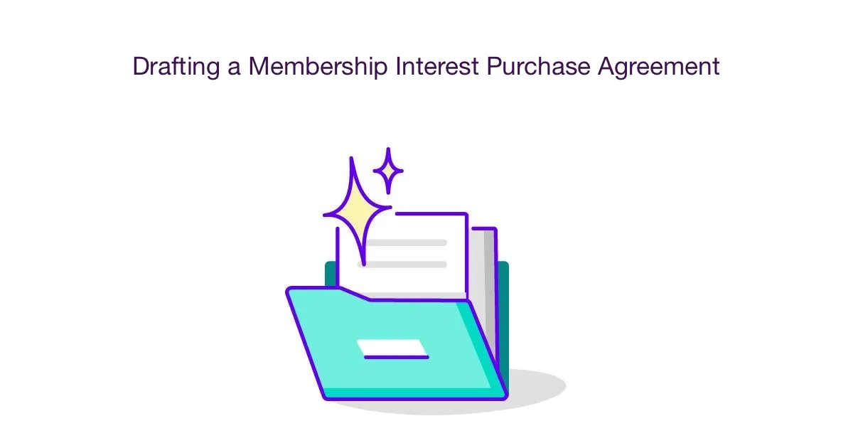 Drafting a Membership Interest Purchase Agreement