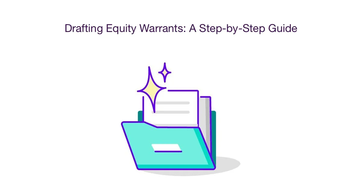 Drafting Equity Warrants: A Step-by-Step Guide