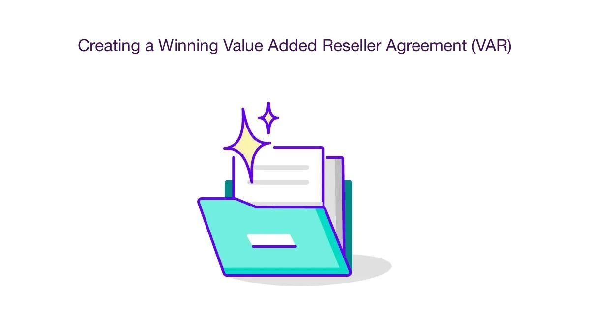 Creating a Winning Value Added Reseller Agreement (VAR)