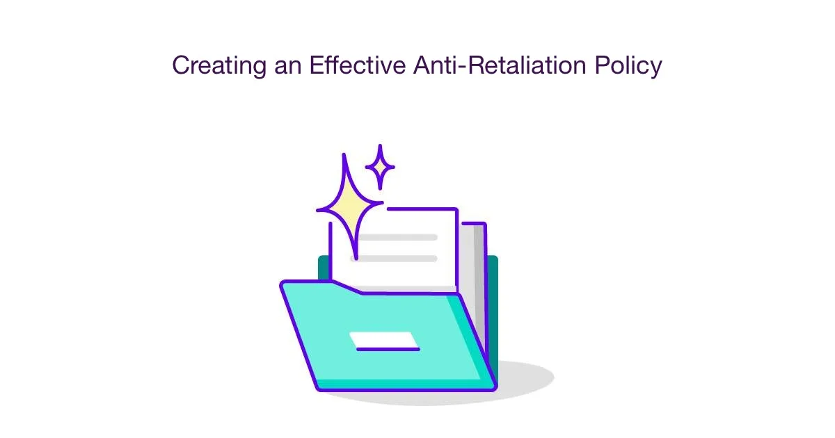 Creating an Effective Anti-Retaliation Policy