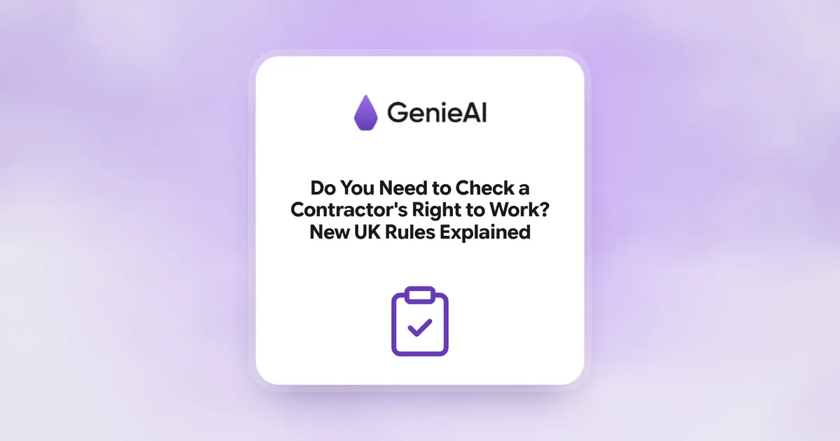 Do You Need to Check a Contractor's Right to Work? New UK Rules Explained